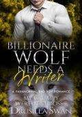 Billionaire Wolf Needs a Writer (My Grumpy Werewolf Boss #7)