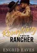 Roughing It with the Rancher (Love Along Route 14 #11)