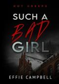 Such a Bad Girl (Hot Creeps #5)