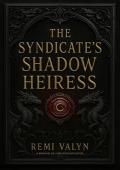 The Syndicate’s Shadow Heiress (Branche de Lune Syndicate #1)