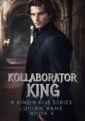 Kollaborator King (King’s Kiss #4)