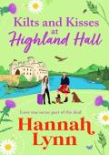 Kilts and Kisses at Highland Hall (Kilts and Kisses #1)