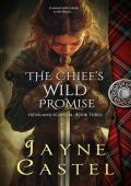 The Chief’s Wild Promise (Highland Scandal #3)