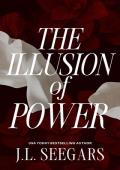 The Illusion of Power (Passion and Politics #1)