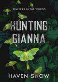 Hunting Gianna (Stalkers in the Woods #3)