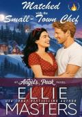 Matched with the Small Town Chef (Angel’s Peak #4)