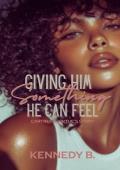 Giving Him Something He Can Feel