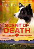 Scent of Death (Sullivan K9 Search and Rescue #5)