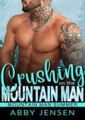 Crushing on the Mountain Man (Mountain Man Summer #3)