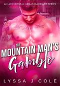 The Mountain Man’s Gamble (Viva Las… Oh, Sh!t)
