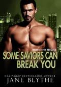 Some Saviors Can Break You (River’s End Rescues #1)