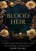Blood Heir (Melbourne Syndicate #3)