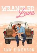 Wrangled Love (Silver Saddle Ranch #1)