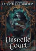 The Unseelie Court (The Unseelie Shadows Chronicles #8)