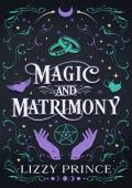Magic and Matrimony (Witches of Mystic Hollows #3)