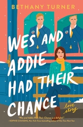 Wes and Addie Had Their Chance