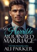 My Horrible Arranged Marriage (Bancroft Billionaire Brothers #20)