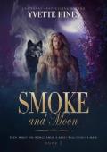 Smoke and Moon (Smoke #2)