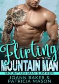 Flirting with the Mountain Man (Mountain Man Summer #13)