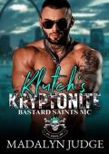 Klutch’s Kryptonite (Bastard Saints MC: St. Louis, MO #1)