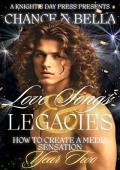 Love Songs & Legacies (How To Create a Media Sensation #2)