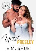 Until Presley (Happily Ever Alpha World)