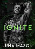 Ignite (Beneath the Blaze #2)