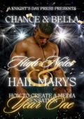 High Notes & Hail Marys (How To Create a Media Sensation #1)