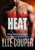 The Mountain Man’s Heat (Blue Mountain Burn: The Firefighters of Hartley Ridge #1)