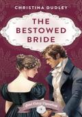 The Bestowed Bride (Lord Dere’s Dependents #3)