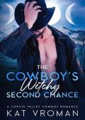 The Cowboy’s Witchy Second Chance (Corvid Valley Cowboys #6)