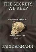 The Secrets We Keep (Sovereign Sons MC: North Carolina #1)