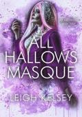 All Hallows Masque (Sick and Twisted #4)