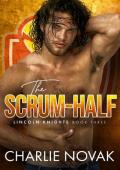 The Scrum-Half (Lincoln Knights #3)