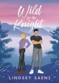 Wild for the Knight (The Wilder Brothers #2)