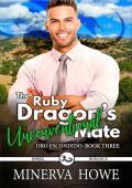 The Ruby Dragon’s Unconventional Mate (Oro Escondido #3)