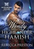Wendy Meets the Highlander Hamish (Scottish Highlander I Never Knew #5)