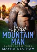 My Wild Mountain Man (Summer in the Pines #15)