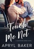 Touch Me Not (Manwhore #1)