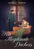 His Illegitimate Duchess
