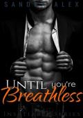 Until You’re Breathless (Insatiable #1)