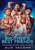 Filthy Rich Brother’s Best Friends (Filthy Rich Harems #5)