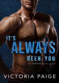 It’s Always Been You (Always #1)
