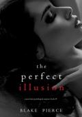 The Perfect Illusion (Jessie Hunt #39)