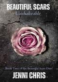 Beautiful Scars: Unshakeable (The Beautiful Scars Duet #2)