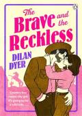 The Brave and the Reckless (Bravetown #1)