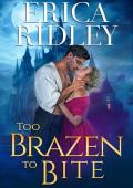 Too Brazen to Bite (Gothic Love Stories #5)