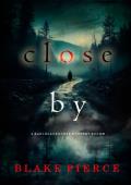 Close By (Kari Blackhorse #1)