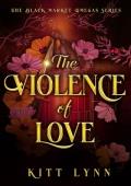 The Violence of Love (The Black Market Omega #2)