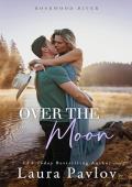 Over the Moon (Rosewood River #3)